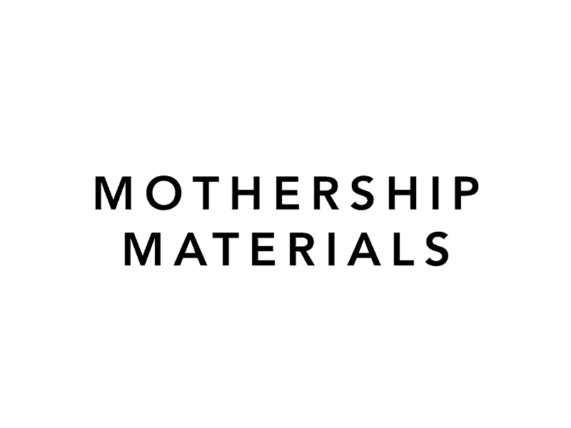 Mothership Materials