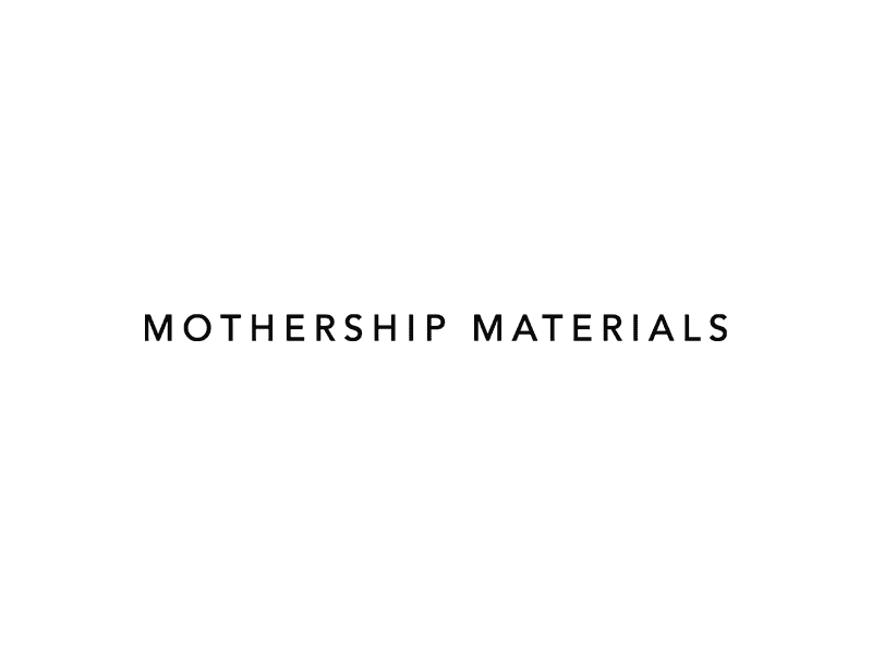 Mothership Materials